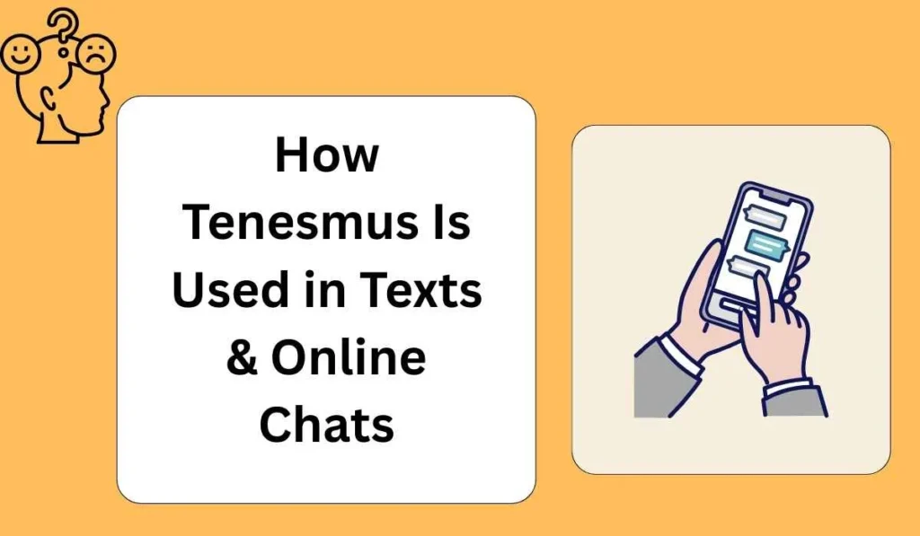 How Tenesmus Is Used in Texts & Online Chats