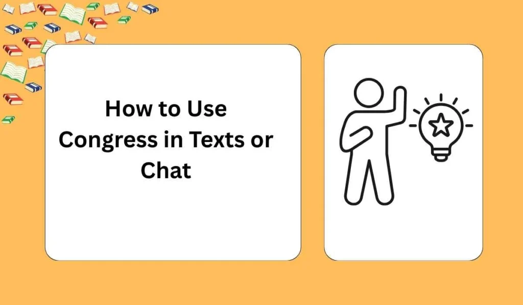 How to Use Congress in Texts or Chat