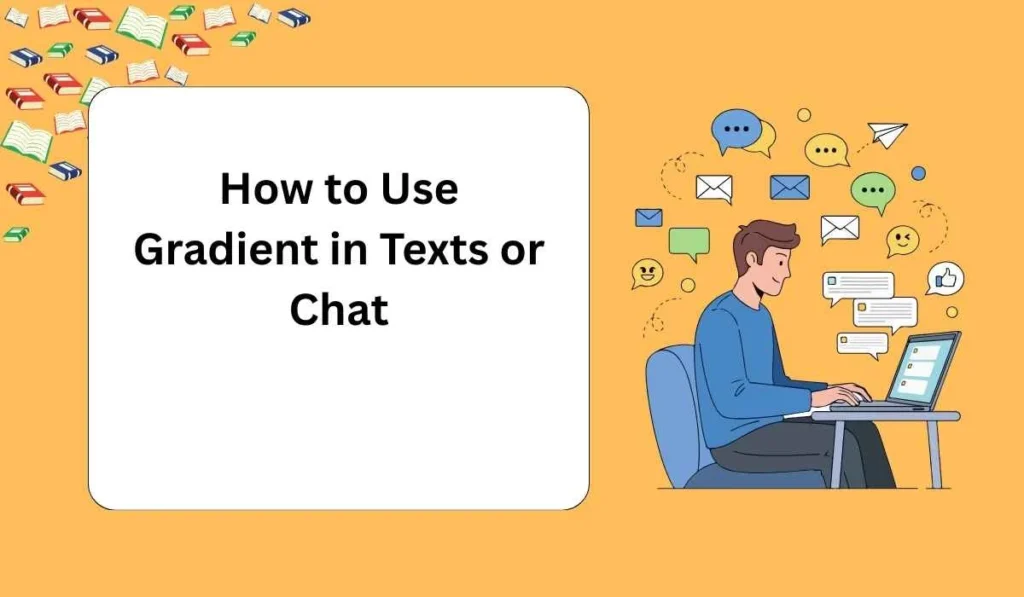 How to Use Gradient in Texts or Chat