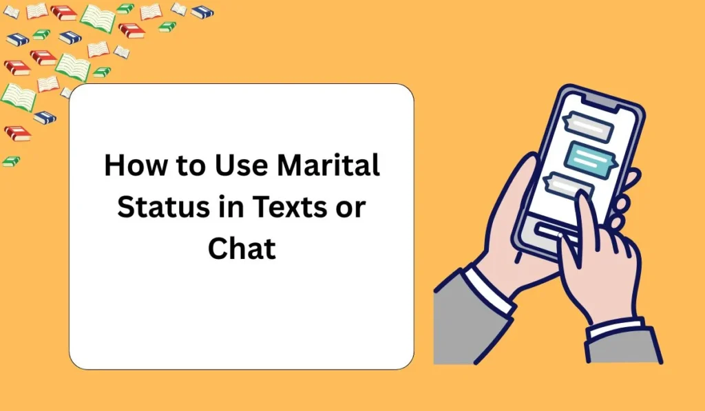 How to Use Marital Status in Texts or Chat