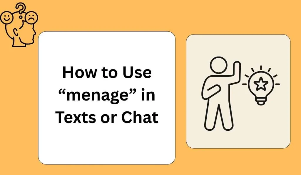 How to Use “menage” in Texts or Chat