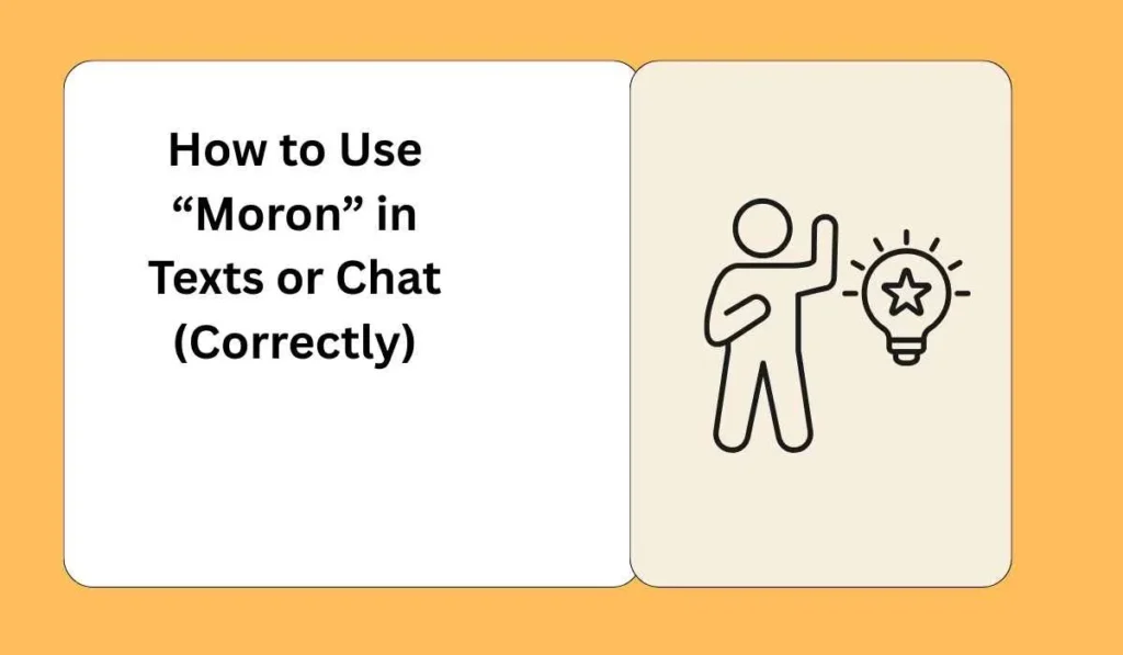 How to Use “Moron” in Texts or Chat (Correctly)