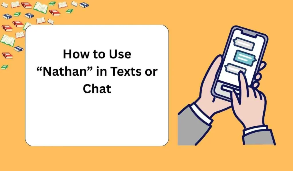 How to Use “Nathan” in Texts or Chat