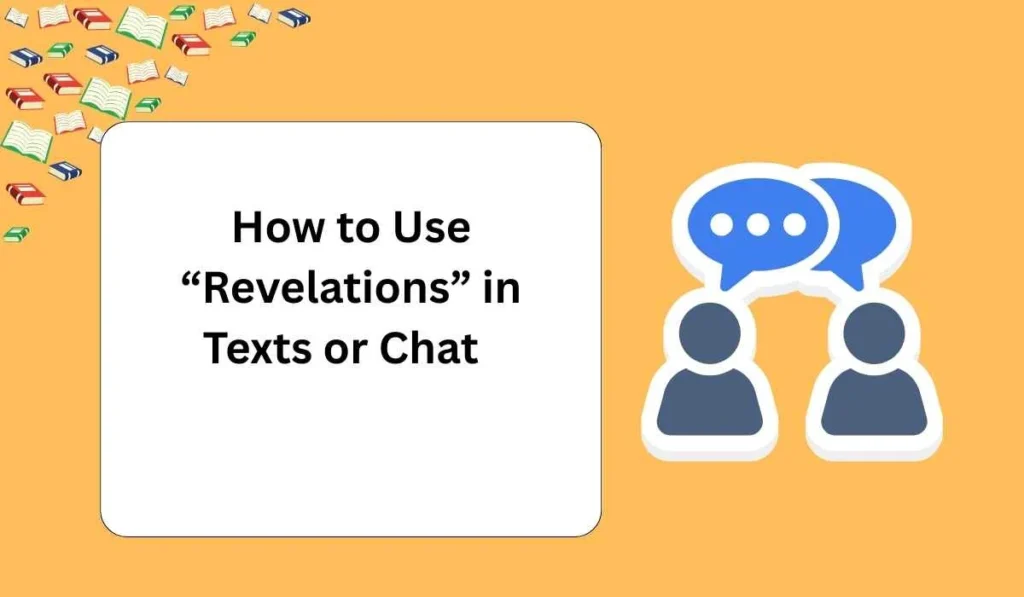 How to Use “Revelations” in Texts or Chat  