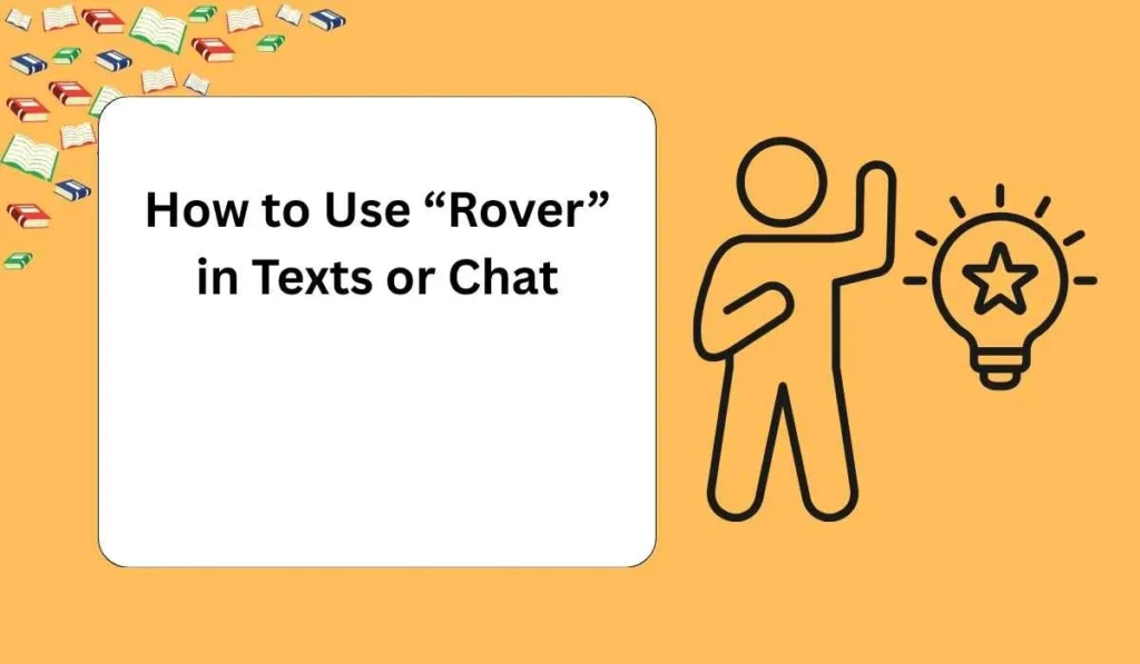 How to Use “Rover” in Texts or Chat