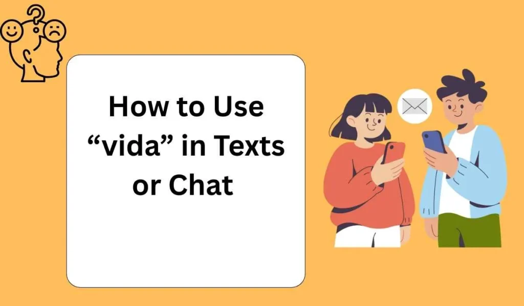 How to Use “vida” in Texts or Chat