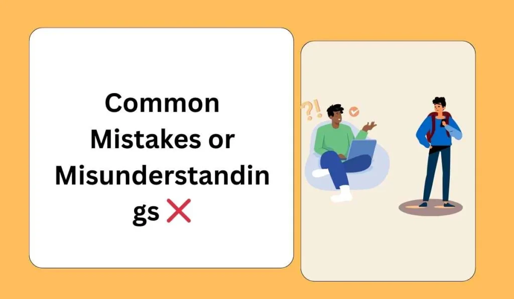 Common Mistakes or Misunderstandings 
