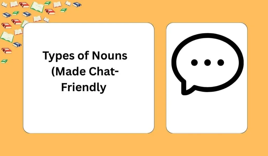 Types of Nouns (Made Chat-Friendly