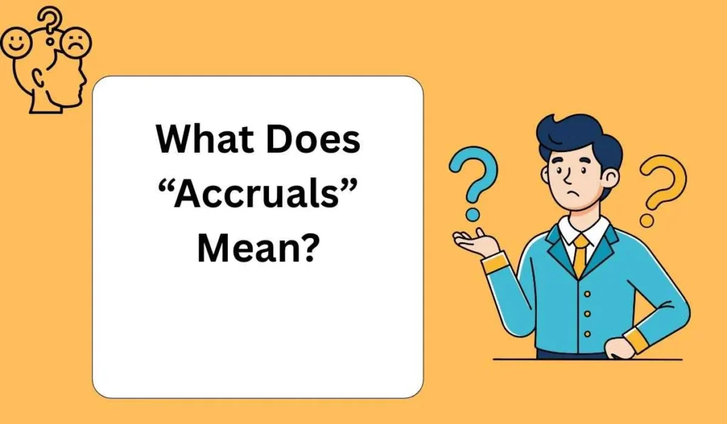 What Does “Accruals” Mean?