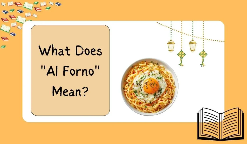 What Does "Al Forno" Mean?