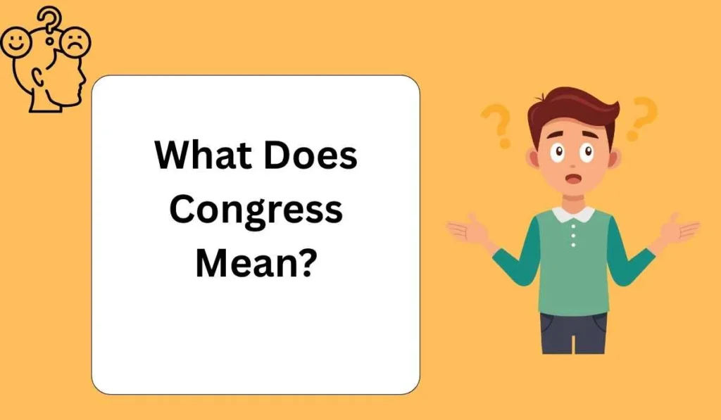 What Does Congress Mean?