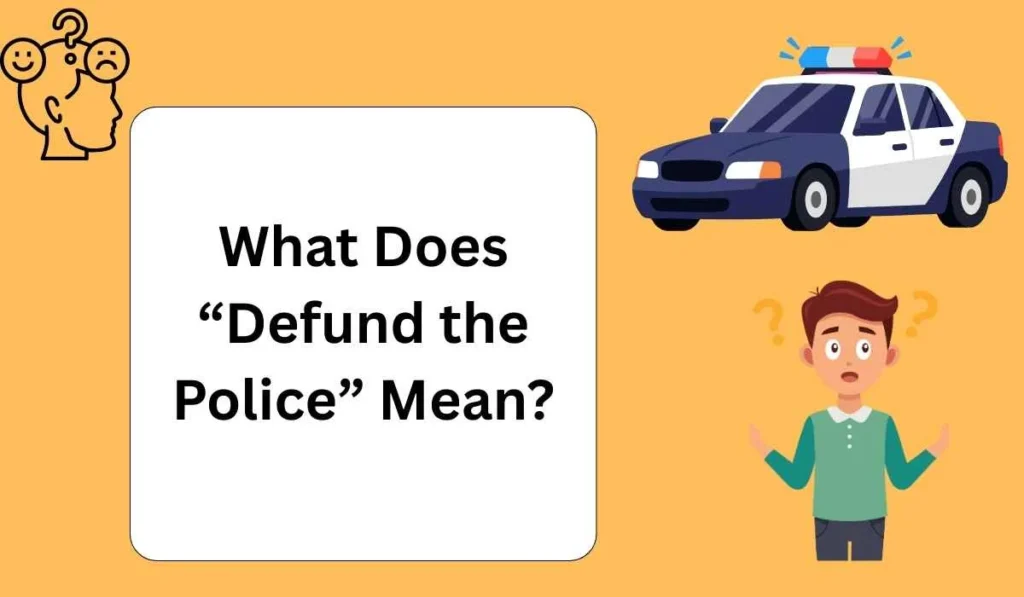 What Does “Defund the Police” Mean?