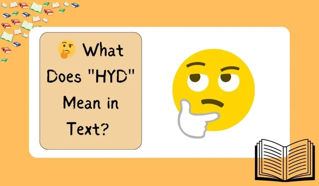 🤔 What Does "HYD" Mean in Text?