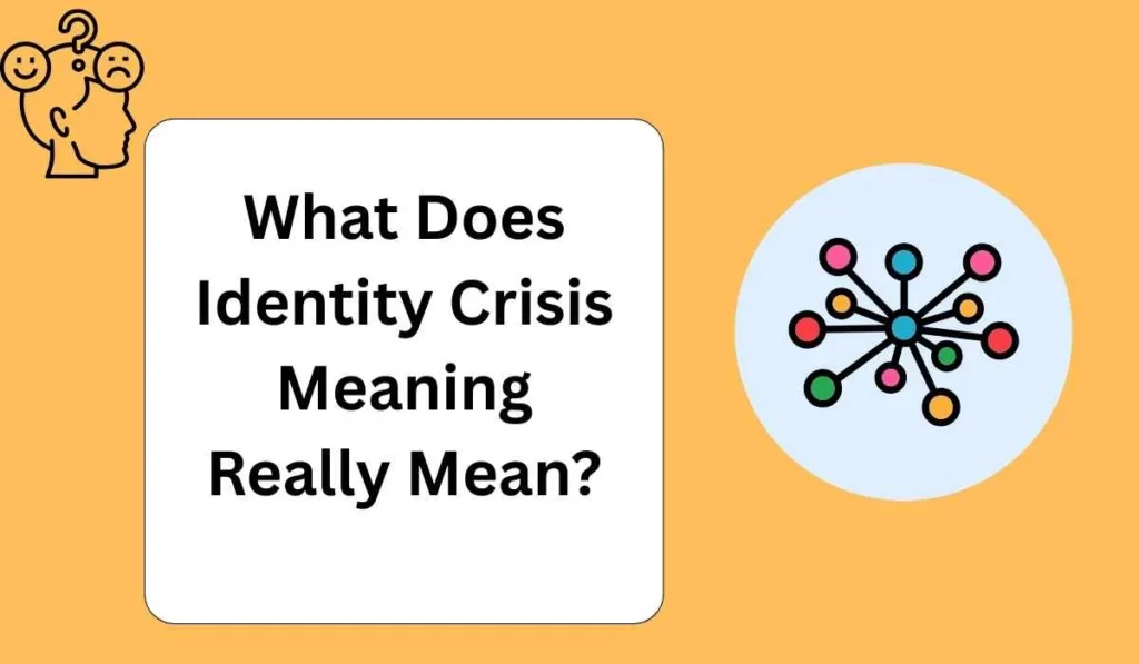 What Does Identity Crisis Meaning Really Mean?