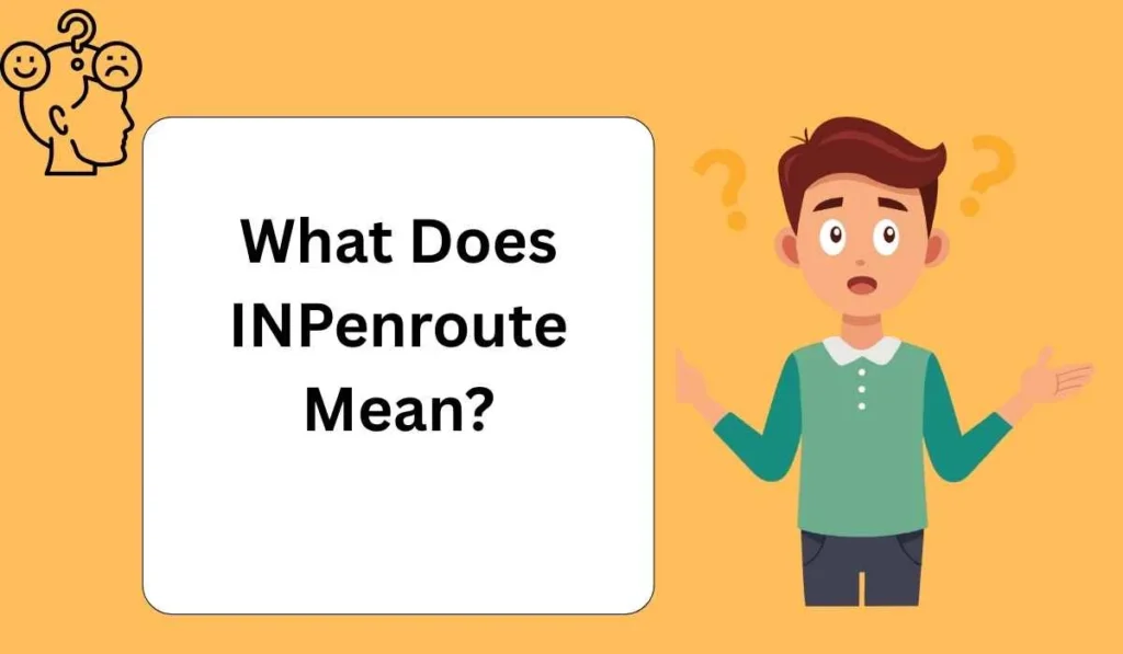 What Does INPenroute Mean?