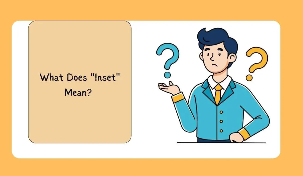 What Does "Inset" Mean? 