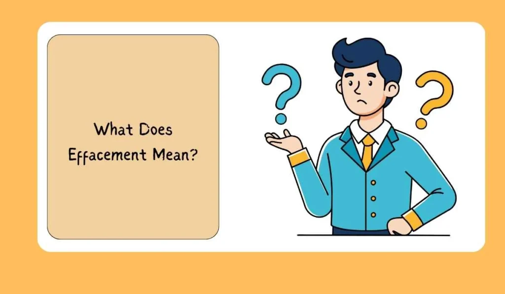 What Does Effacement Mean?