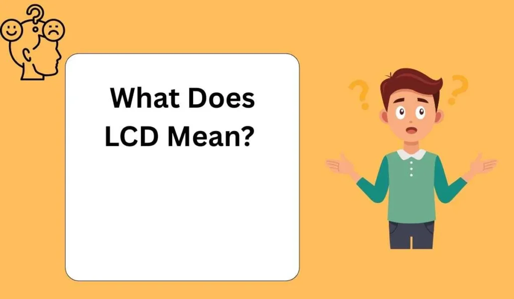 What Does LCD Mean? 