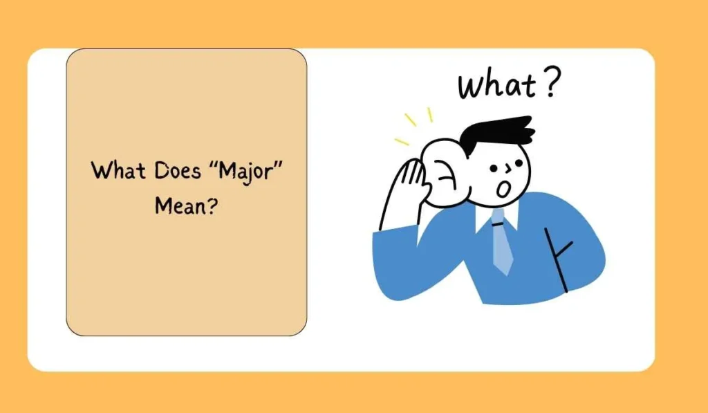 What Does “Major” Mean?