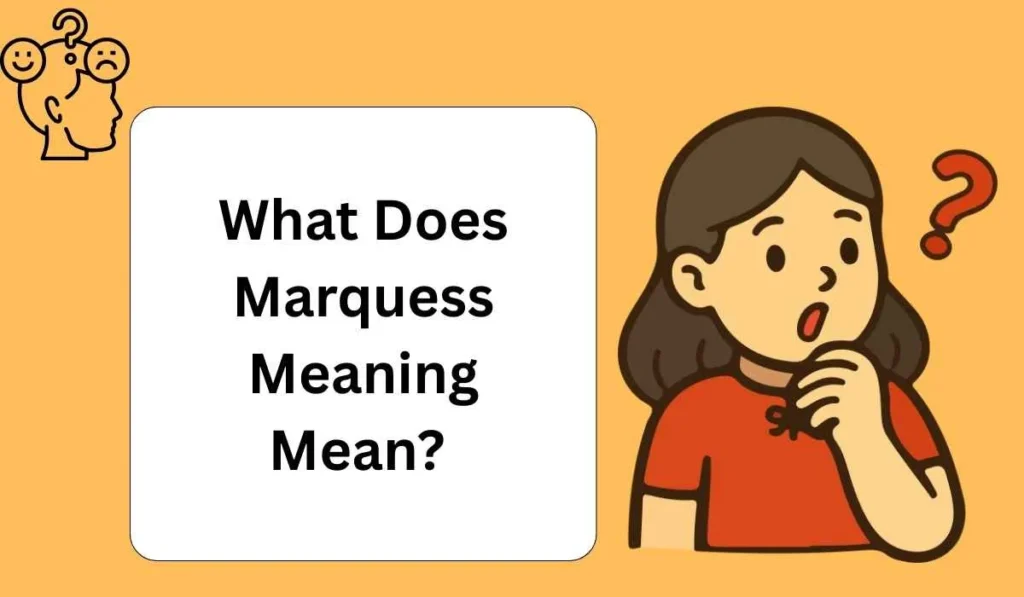 What Does Marquess Meaning Mean? 