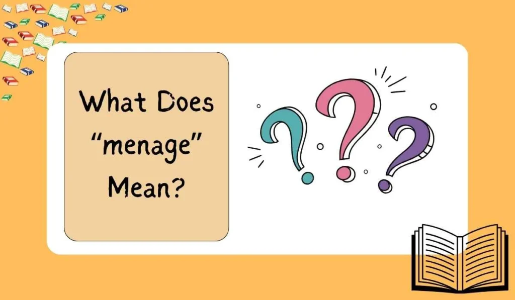 What Does “menage” Mean?
