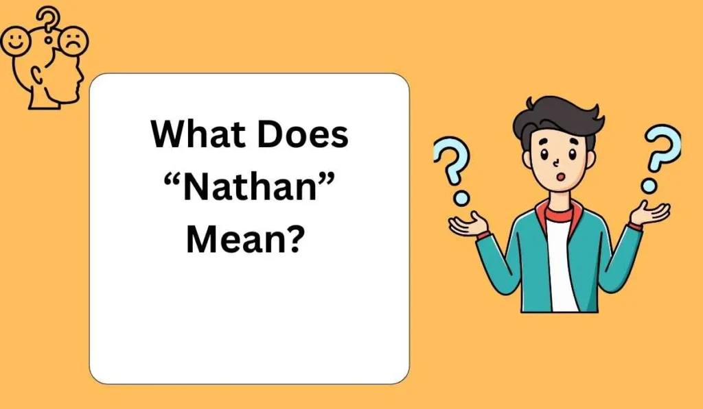 What Does “Nathan” Mean? 