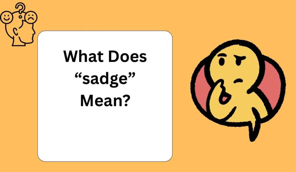 What Does “sadge” Mean?