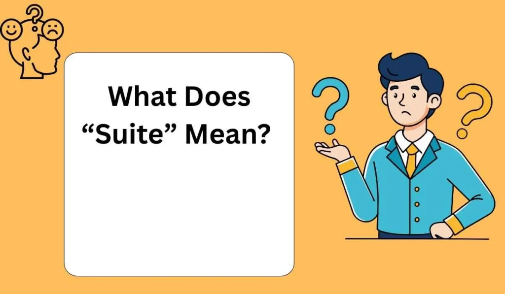 What Does “Suite” Mean? 