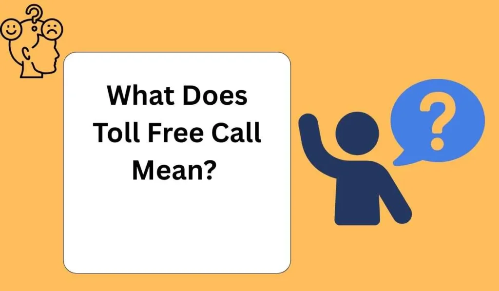 What Does Toll Free Call Mean? 
