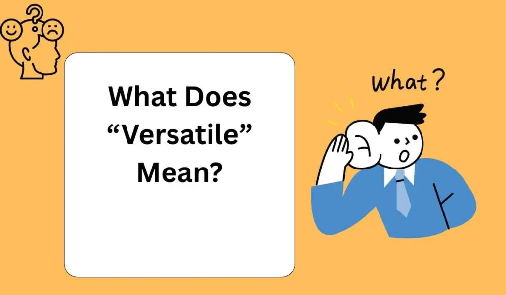 What Does “Versatile” Mean?