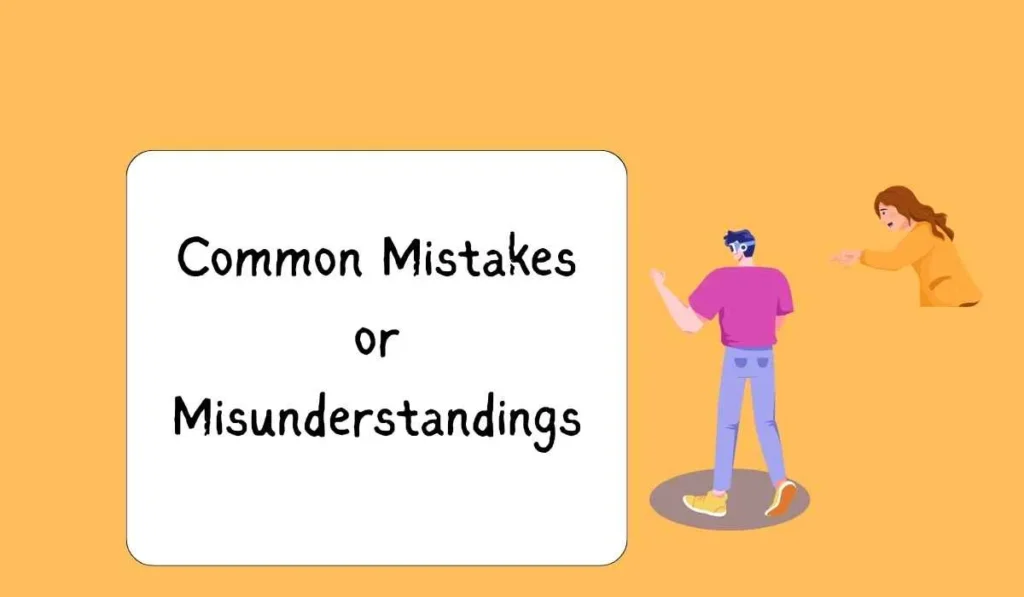 Common Mistakes or Misunderstandings