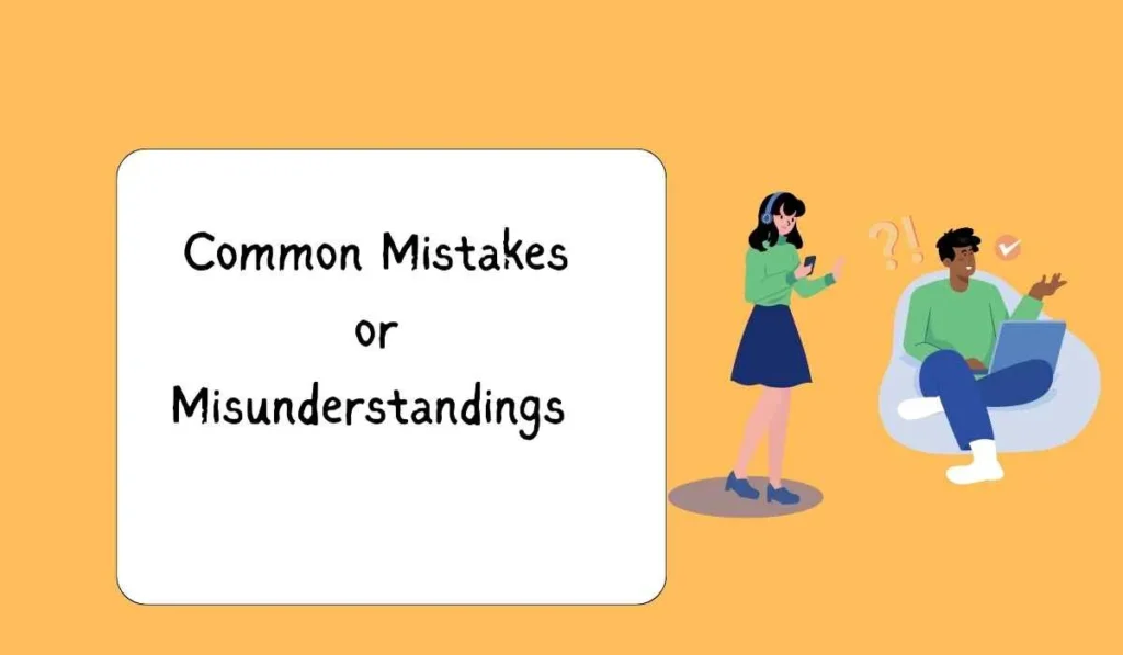 Common Mistakes or Misunderstandings 