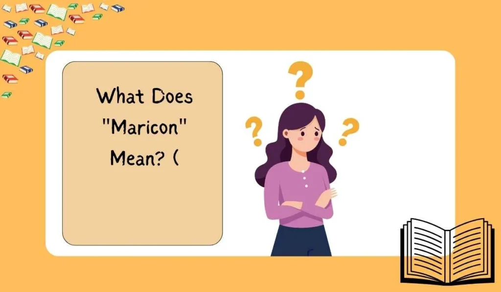 What Does "Maricon" Mean? (