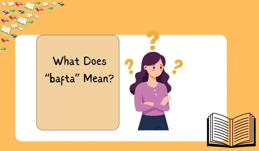 What Does “bafta” Mean?