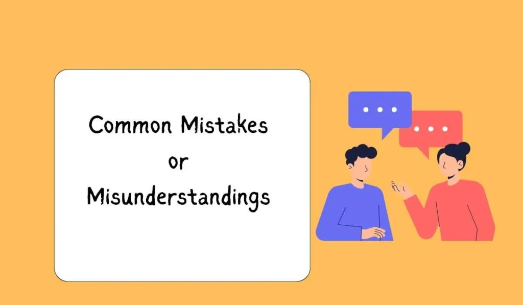 Common Mistakes or Misunderstandings