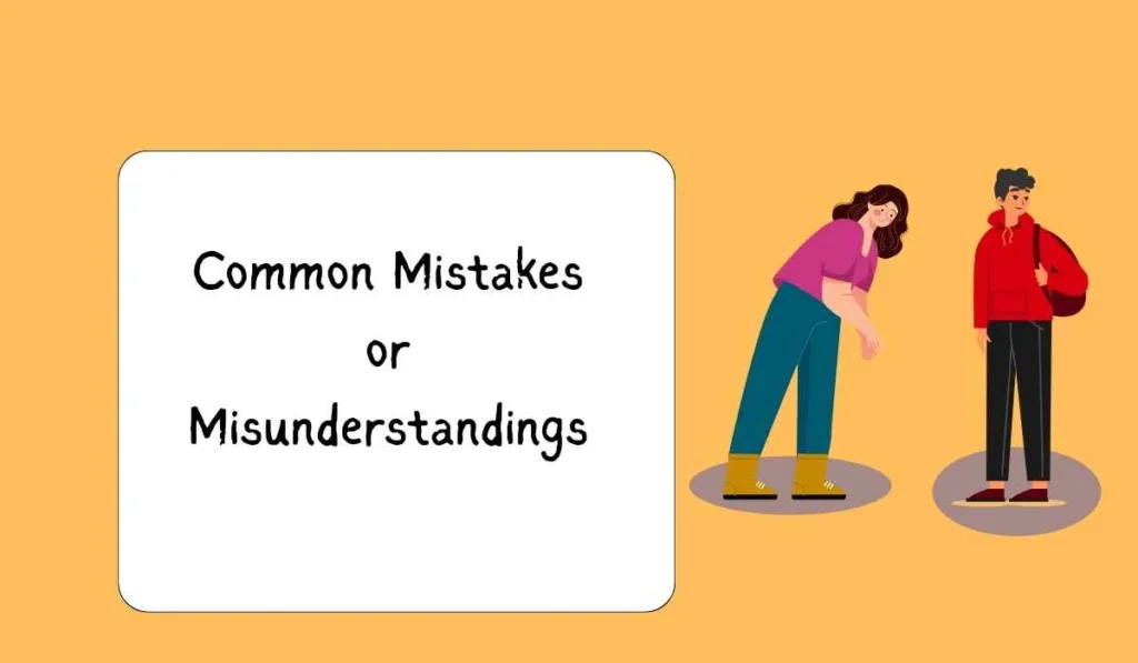 Common Mistakes or Misunderstandings