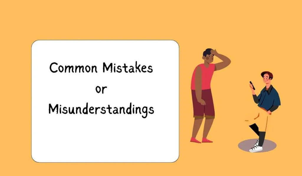 Common Mistakes or Misunderstandings