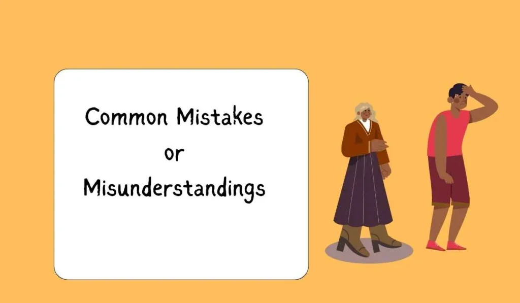 Common Mistakes or Misunderstandings