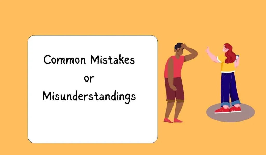 Common Mistakes or Misunderstandings