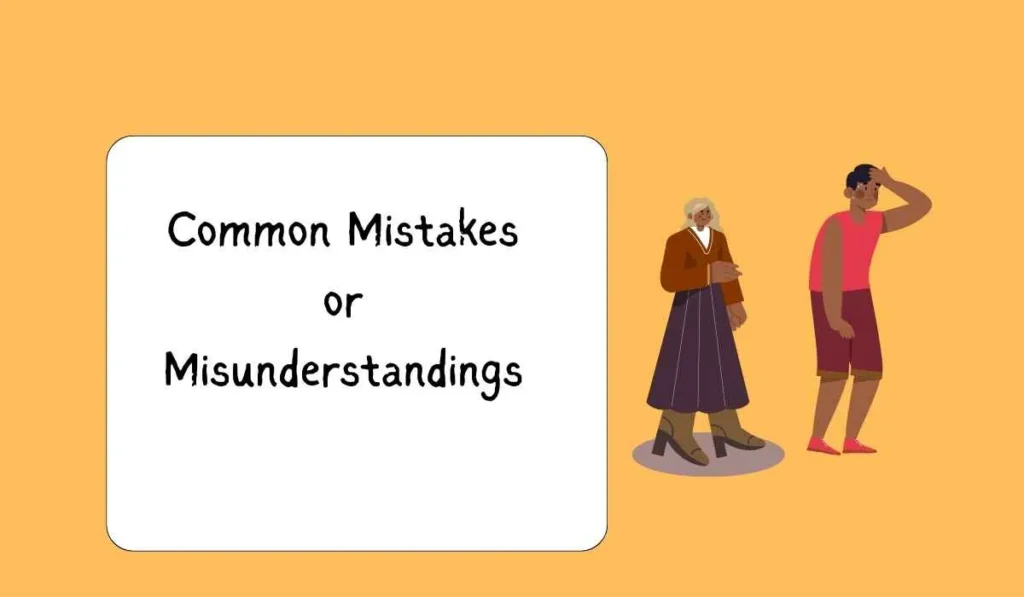 Common Mistakes or Misunderstandings