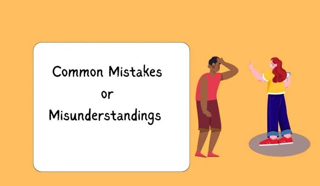 Common Mistakes or Misunderstandings 