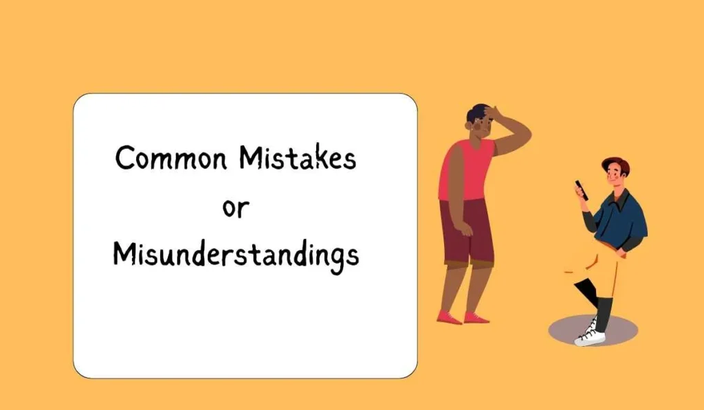 Common Mistakes or Misunderstandings