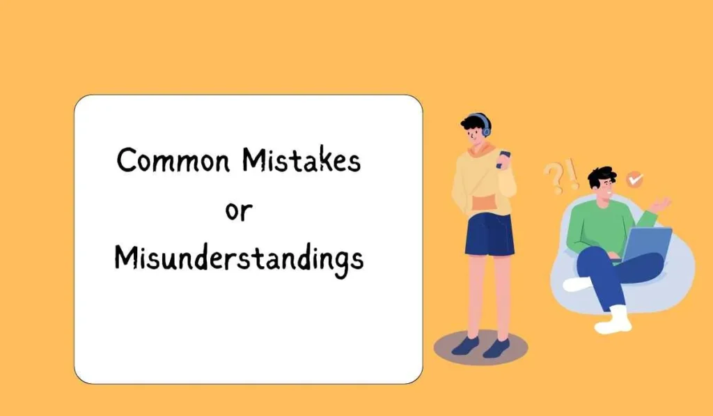 Common Mistakes or Misunderstandings