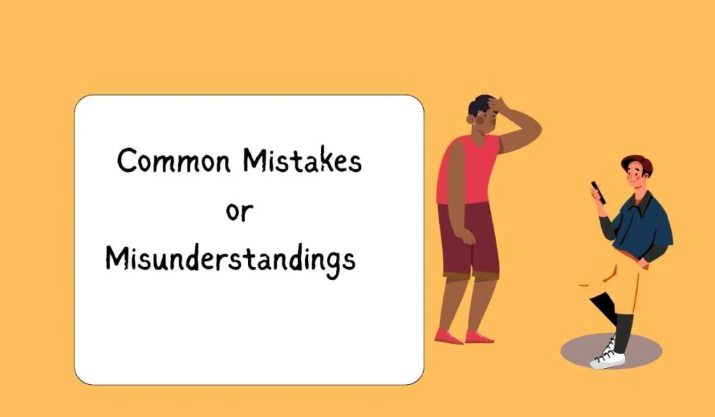 Common Mistakes or Misunderstandings  