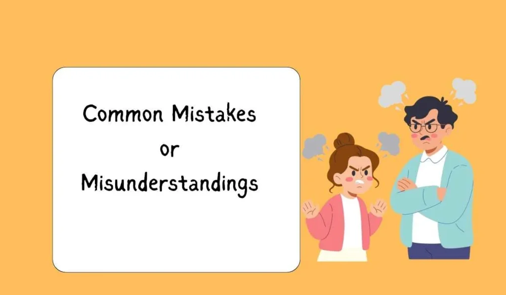 Common Mistakes or Misunderstandings