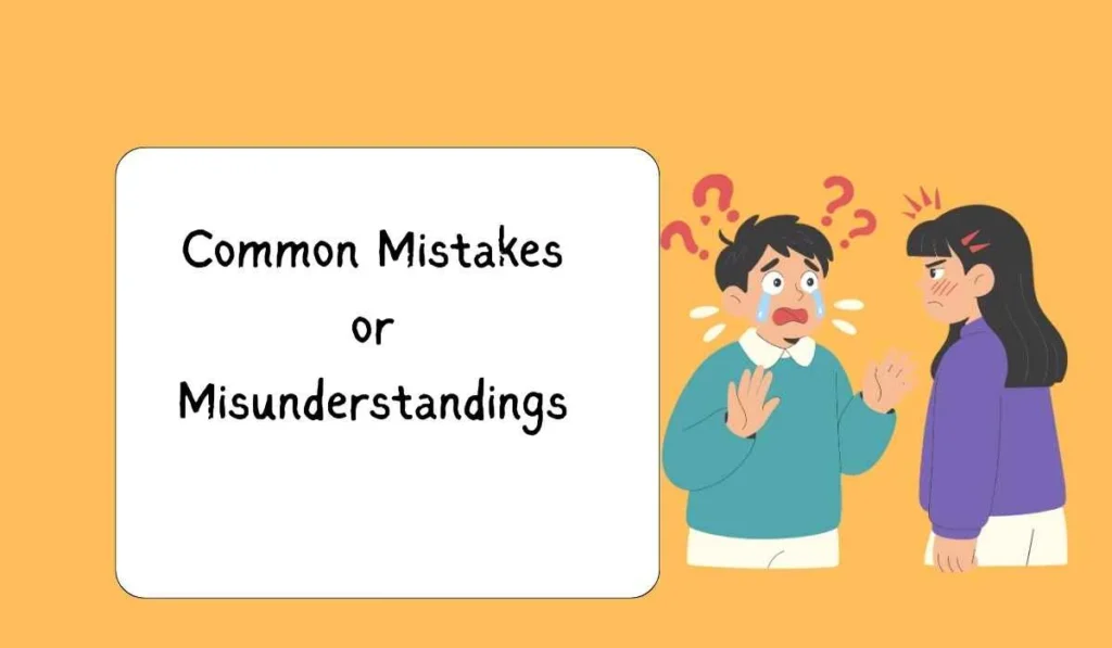 Common Mistakes or Misunderstandings