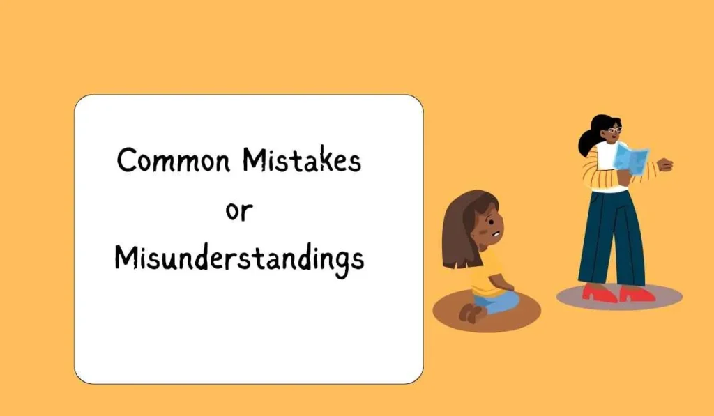 Common Mistakes or Misunderstandings