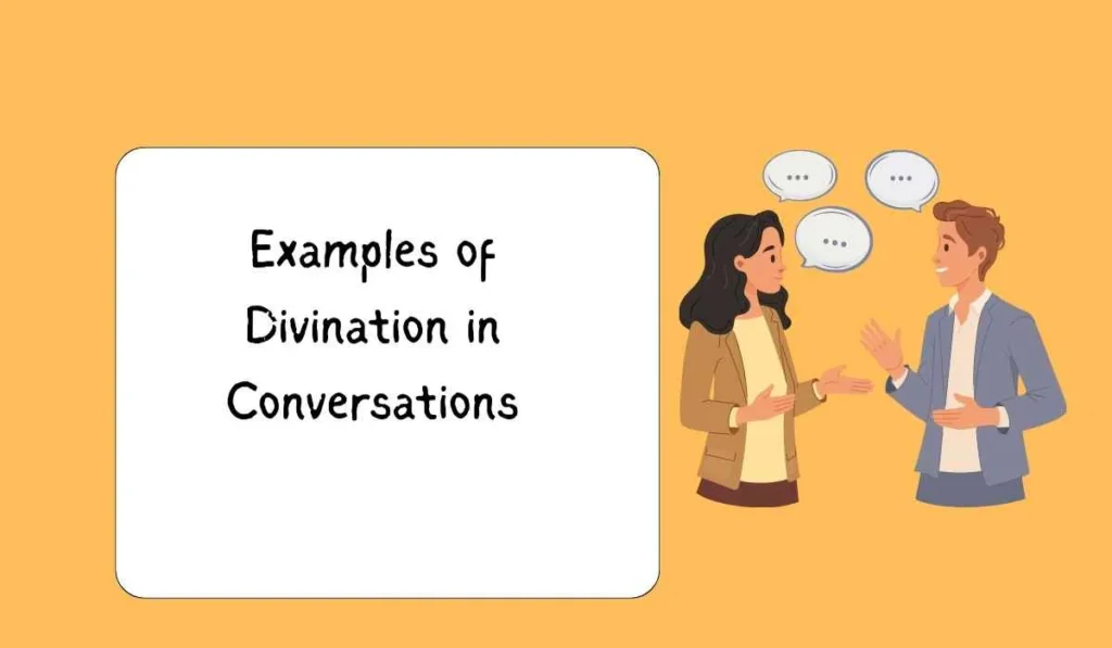 Examples of Divination in Conversations