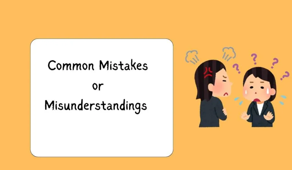 Common Mistakes or Misunderstandings 
