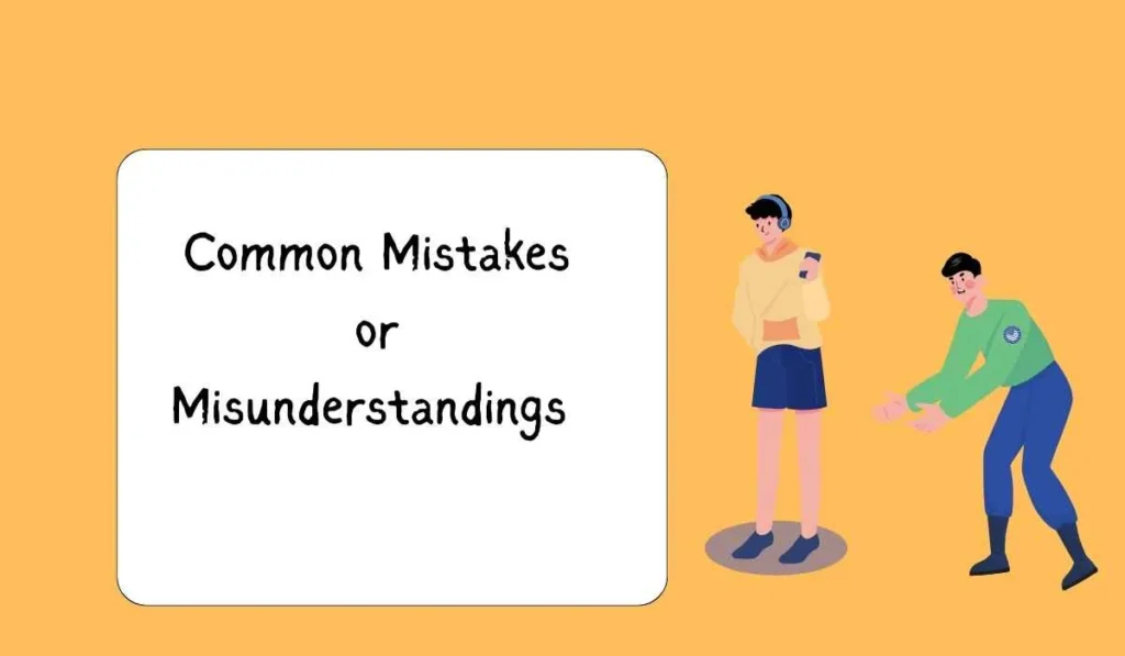 Common Mistakes or Misunderstandings 